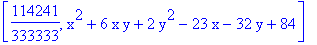 [114241/333333, x^2+6*x*y+2*y^2-23*x-32*y+84]